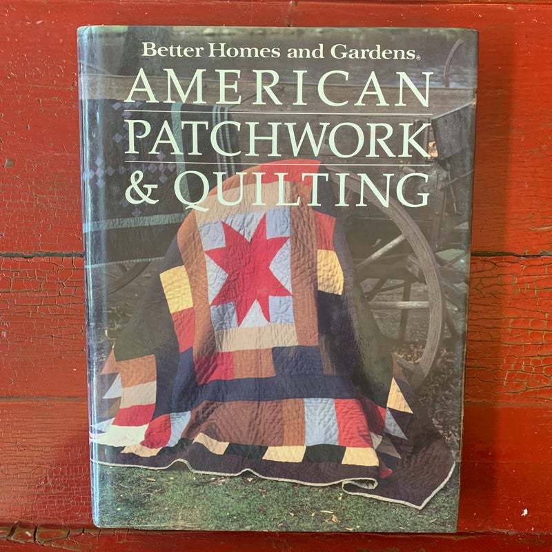 Better Homes and Gardens American Patchwork and Quilting