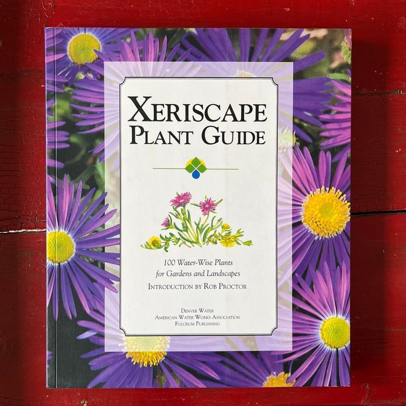 Xeriscape Plant Guide by Rob Proctor