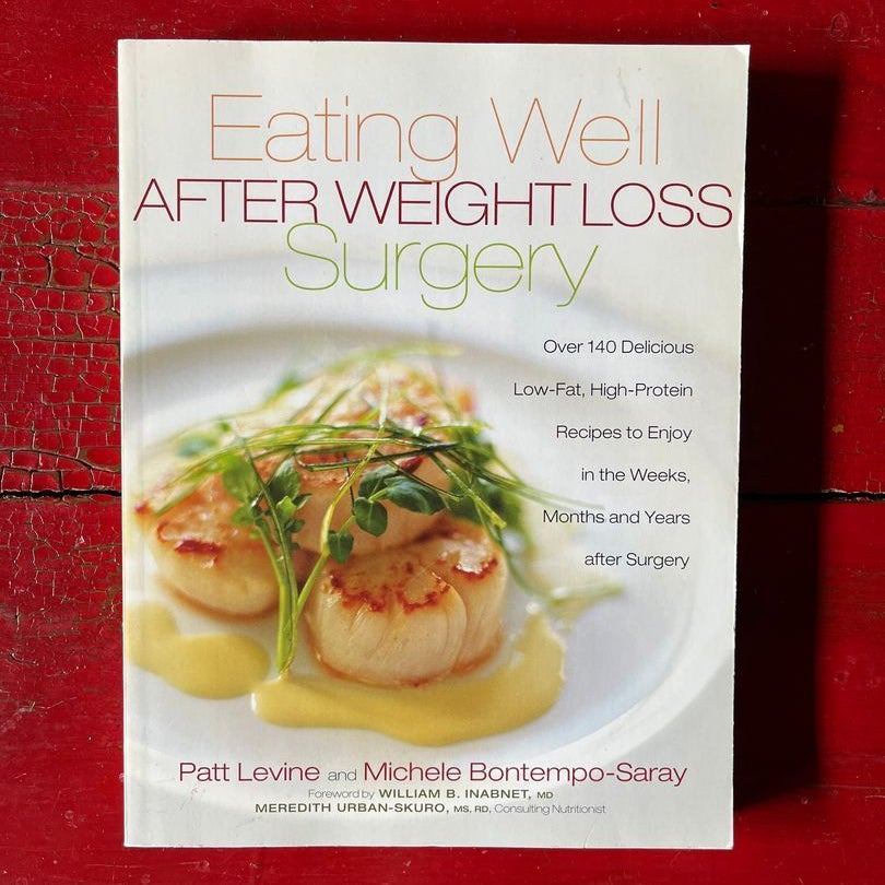 Eating Well after Weight Loss Surgery by Patt Levine William B