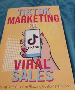 TikTok Marketing for Viral Sales