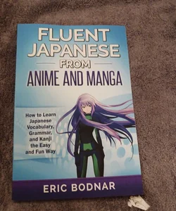 Fluent Japanese from Anime and Manga