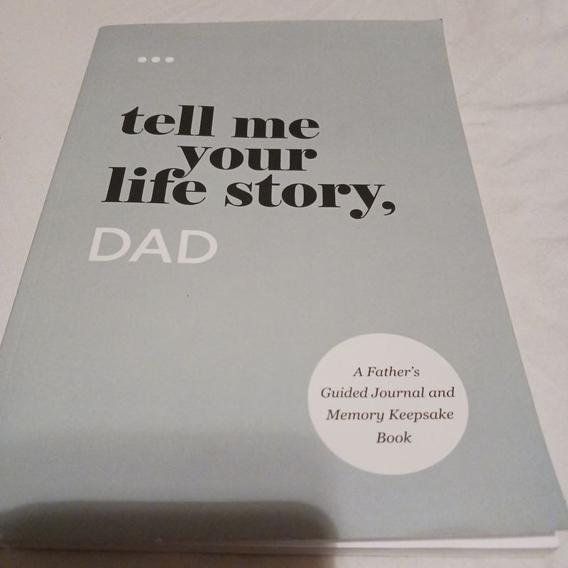 Tell Me Your Life Story, Dad