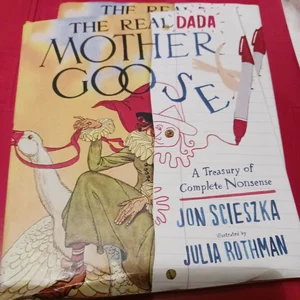 The Real Dada Mother Goose: a Treasury of Complete Nonsense