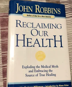 Reclaiming Our Health