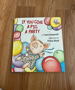 If You Give a Pig a Party