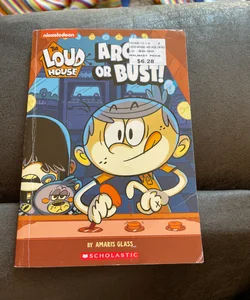Arcade or Bust! (The Loud House: Chapter Book)