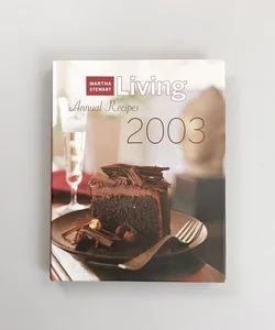 Martha Stewart Living 2003 Annual Recipes