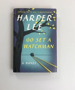 Go Set a Watchman {1st Edition}