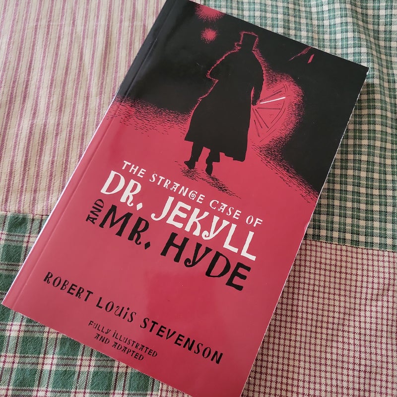 The Strange Case of Dr. Jekyll and Mr. Hyde - Abridged and Illustrated
