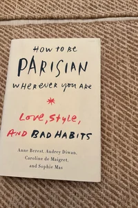 How to Be Parisian Wherever You Are 