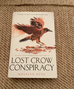 Lost Crow Conspiracy (Blood Rose Rebellion, Book 2) (hardcover)