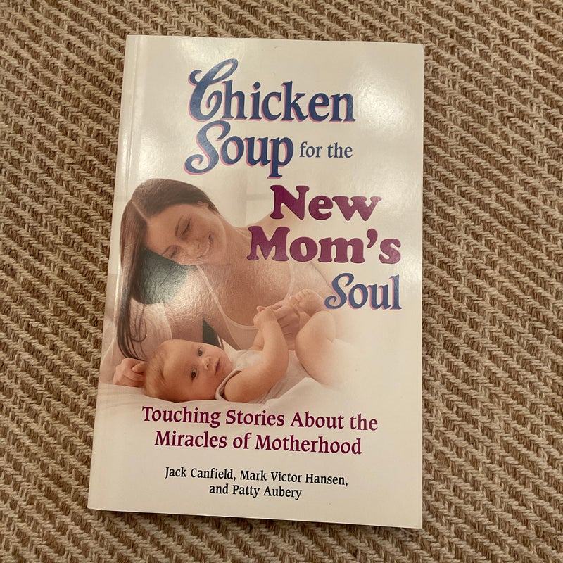 Chicken Soup for the New Mom's Soul NEW