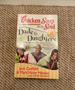Chicken Soup for the Soul: Dads and Daughters NEW