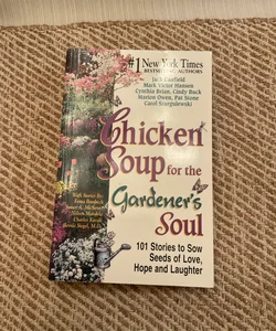 Chicken Soup for the Gardener's Soul NEW