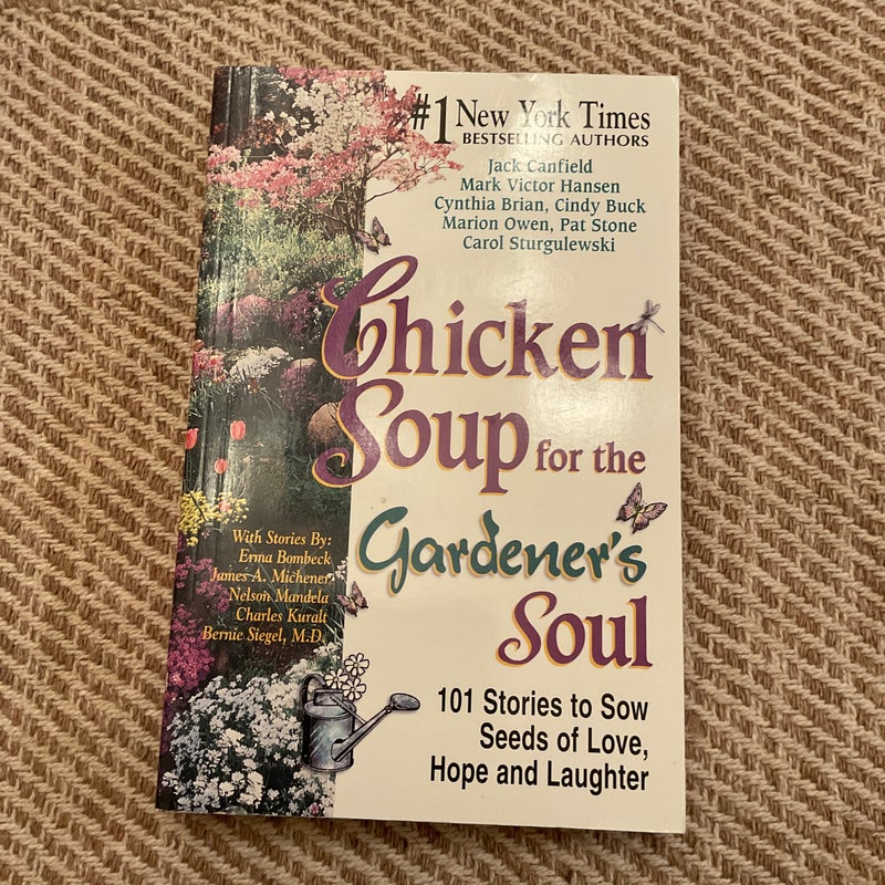 Chicken Soup for the Gardener's Soul NEW
