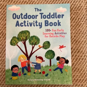 The Outdoor Toddler Activity Book