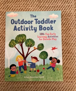 The Outdoor Toddler Activity Book