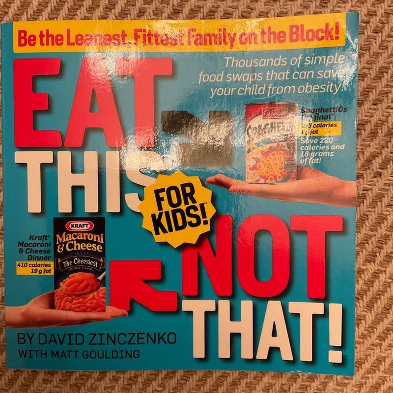 Eat This Not That! For Kids!