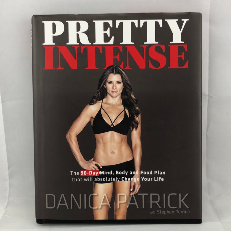 Pretty Intense The 90-Day Mind, Body and Food Plan that will absolutely Change Your Life