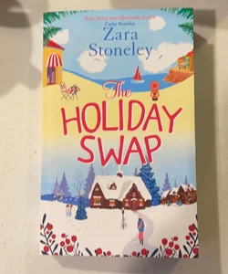 The Holiday Swap (the Zara Stoneley Romantic Comedy Collection, Book 1)