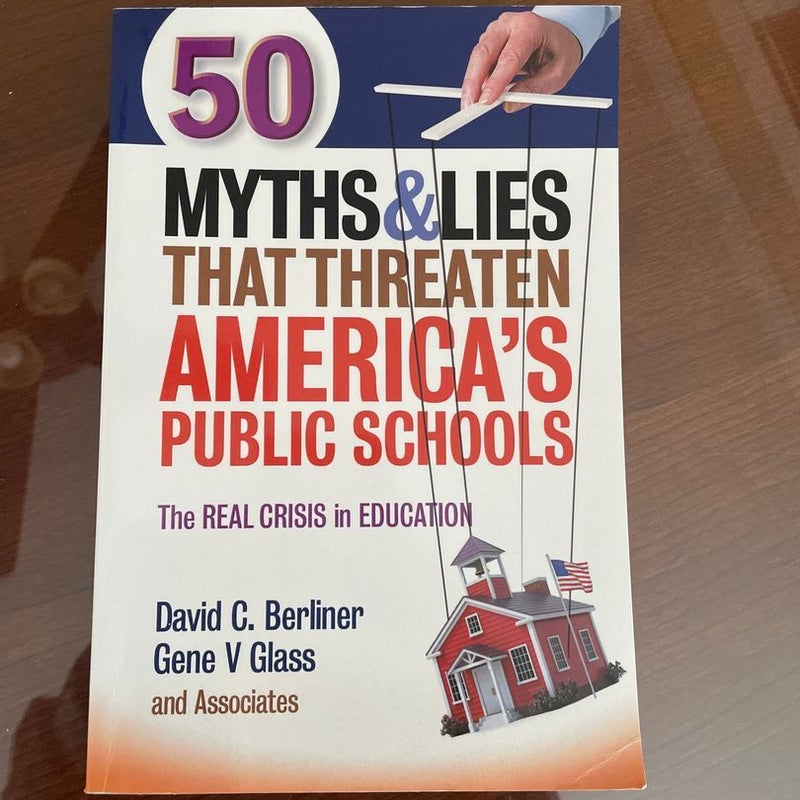 50 Myths and Lies That Threaten America's Public Schools