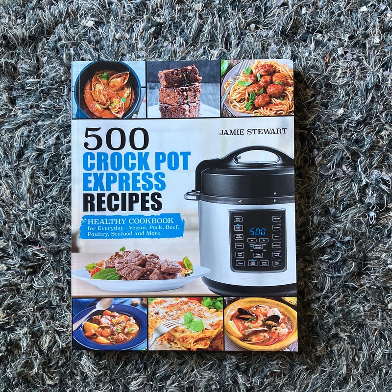 500 Crock Pot Express Recipes