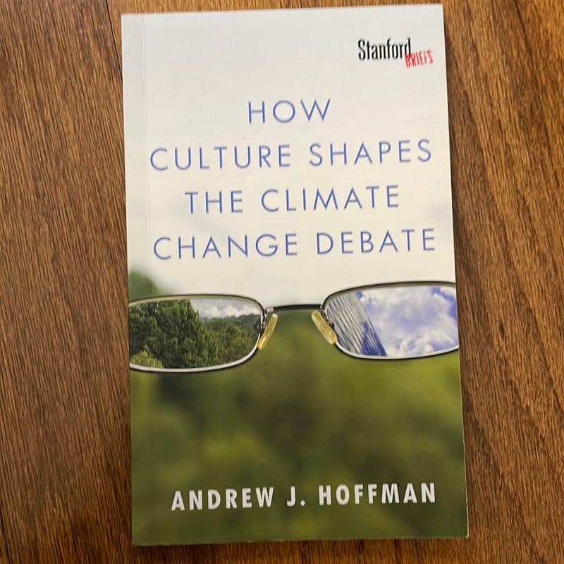 How Culture Shapes the Climate Change Debate