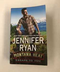 Montana Heat: Escape to You