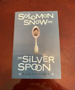 Solomon Snow and the Silver Spoon