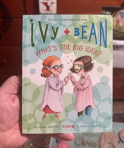 Ivy & Bean- what’s the big idea 