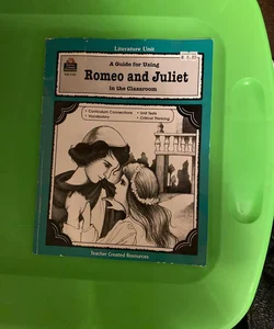 A Guide for Using Romeo and Juliet in the Classroom 