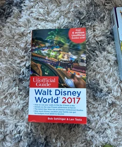The Unofficial Guide to Walt Disney World 2017