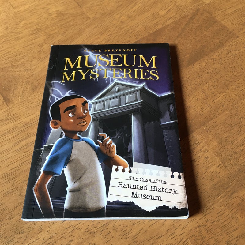 Museum Mysteries (The Case of the Haunted History Museum )