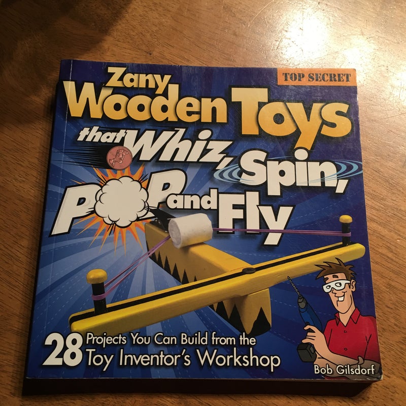 Zany Wooden Toys That Whiz, Spin, Pop and Fly