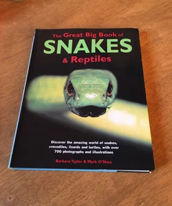 The Great Big Book of Snakes & Reptiles