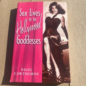 Sex Lives of the Hollywood Goddesses