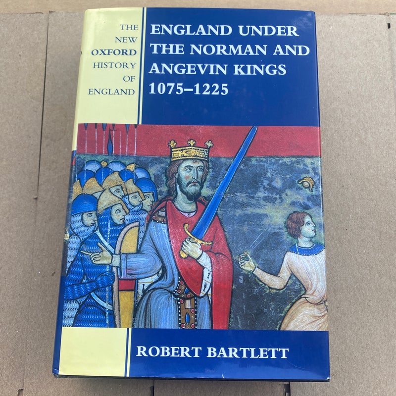 England under the Norman and Angevin Kings, 1075-1225