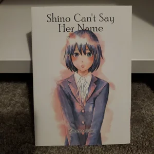 Shino Can't Say Her Name