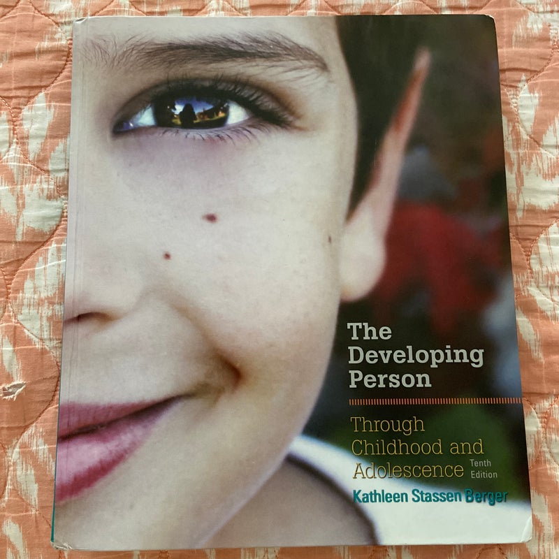 The developing person through childhood and adolescence tenth edition 