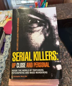Serial Killers: up Close and Personal