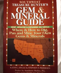 Southwest Treasure Hunter's Gem and Mineral Guide (5th Ed. )