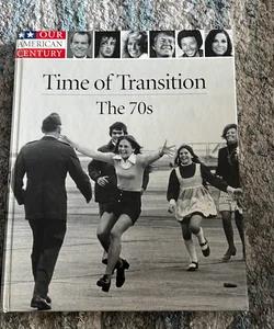 Time of transition- the 70’s