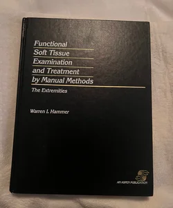 Functional Soft Tissue Examination and Treatment by Manual Methods