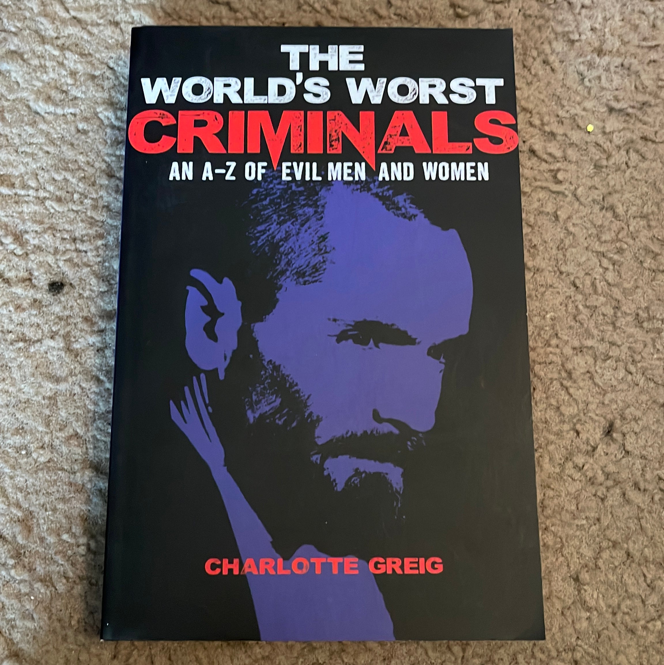 The World's Worst Criminals