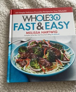 Whole Thirty Fast and Easy