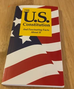 The U.S. Constitution And Fascinating Facts About It