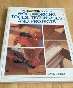 The Stanley Book of Woodworking