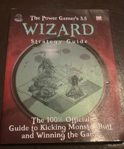 The Power Gamer's 3.5 Wizard Strategy Guide