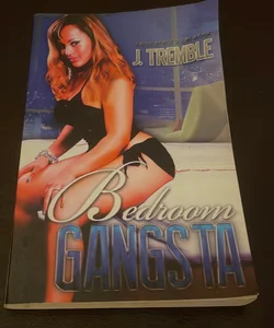 Bedroom Gangsta