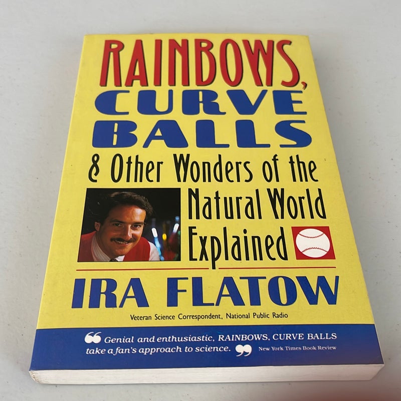 Rainbows, Curve Balls, and Other Wonders of the Natural World Explained